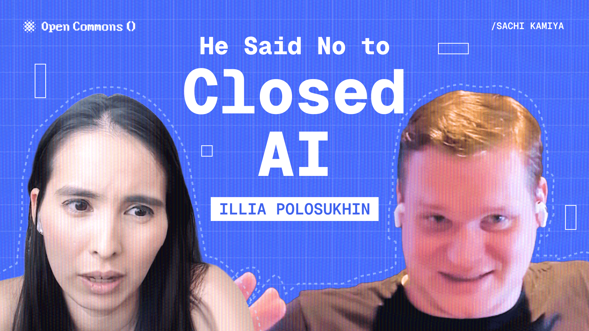 He Said No To Closed AI with Illia Polosukhin